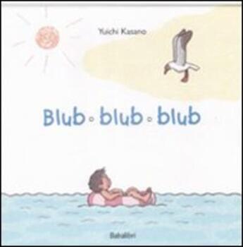 Couverture du livre « Blub blub blub » de Yuichi Kasano aux éditions Babalibri