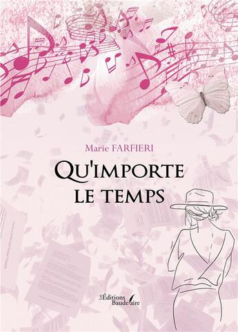 Couverture du livre « Qu'importe le temps » de Marie Farfieri aux éditions Baudelaire