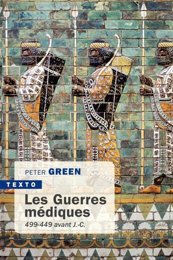 Couverture du livre « Les Guerres médiques : 499-449 avant J.-C. » de Peter Green aux éditions Tallandier