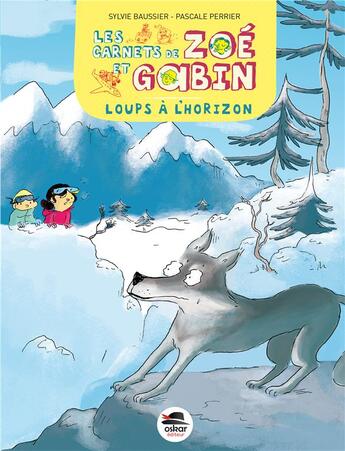 Couverture du livre « LES CARNETS DE ZOE ET GABIN ; loups à l'horizon » de Sylvie Baussier et Pascale Perrier aux éditions Oskar