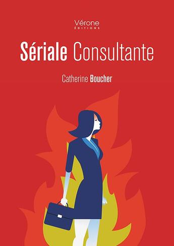 Couverture du livre « Sériale consultante » de Catherine Boucher aux éditions Verone