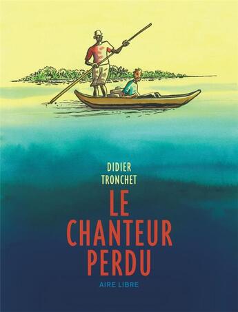 Couverture du livre « Le chanteur perdu / edition augmentee (avec disque sous fil) » de Tronchet aux éditions Dupuis