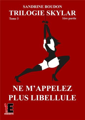 Couverture du livre « Skylar t.3 : ne m'appelez plus libellule t.1 » de Sandrine Boudon aux éditions Evidence Editions