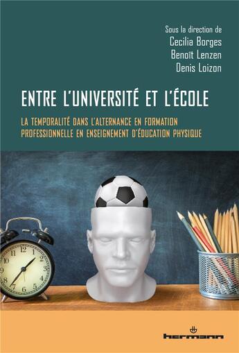 Couverture du livre « Entre l'université et l'école : La temporalité dans l'alternance en formation professionnelle en enseignement d'éducation physique » de Borges Cecilia aux éditions Hermann