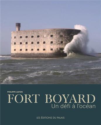 Couverture du livre « Fort Boyard : un défi à l'océan » de Philippe Lafon aux éditions Editions Du Palais