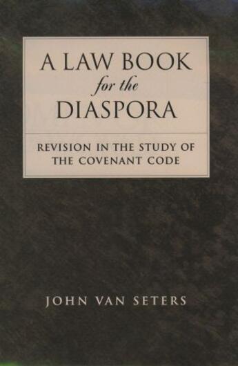 Couverture du livre « A Law Book for the Diaspora: Revision in the Study of the Covenant Cod » de Van Seters John aux éditions Oxford University Press Usa