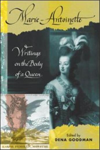 Couverture du livre « Marie antoinette writings on the body of a queen » de Goodman Dena aux éditions Interart