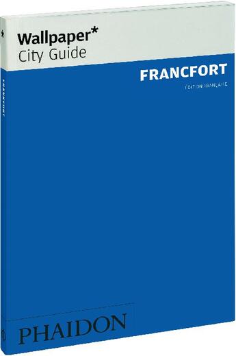 Couverture du livre « Francfort Fr Wallpaper City Guide » de Wallpaper aux éditions Phaidon