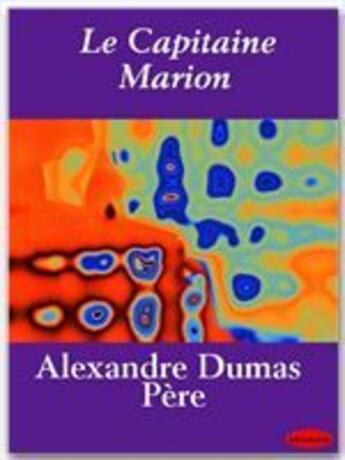 Couverture du livre « Le capitaine Marion » de Alexandre Dumas aux éditions Ebookslib