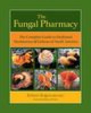 Couverture du livre « The Fungal Pharmacy » de Robert Rogers aux éditions Epagine