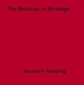 Couverture du livre « Beauties in Bondage » de Kenneth Harding aux éditions Epagine