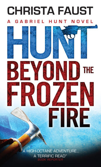 Couverture du livre « Hunt Beyond the Frozen Fire » de Christa Faust Christa aux éditions Titan Digital