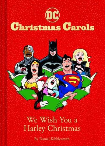 Couverture du livre « DC Christmas carols : we wish you a harley Christmas » de Daniel Kibblesmith aux éditions Chronicle Books