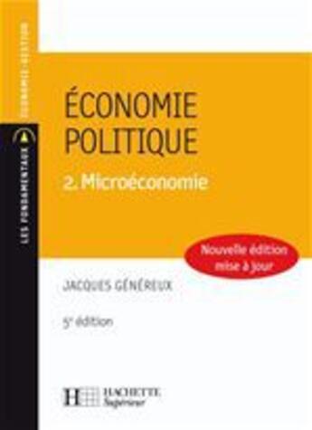 Couverture du livre « Économie politique Tome 2 ; microéconomie » de Jacques Genereux aux éditions Hachette Education