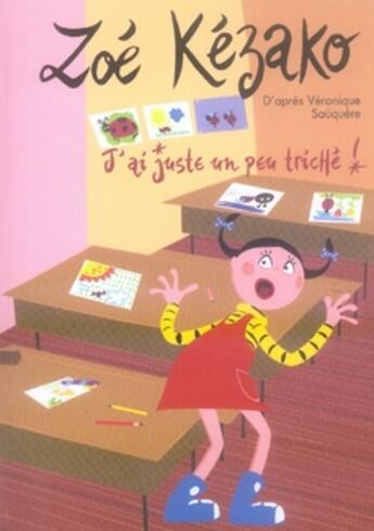 Couverture du livre « Zoé kézako t.3 ; j'ai juste un peu triché » de Sauquere-Hubert V. aux éditions Hachette Jeunesse