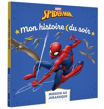 Couverture du livre « Mon histoire du soir : Spider-Man : mission au jurassique » de Marvel aux éditions Disney Hachette