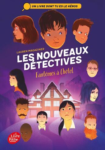 Couverture du livre « Les nouveaux détectives Tome 3 : fantômes à l'hôtel » de Lauren Magaziner aux éditions Le Livre De Poche Jeunesse