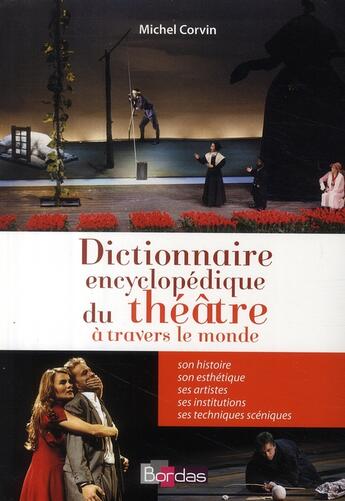 Couverture du livre « Dictionnaire Bordas encyclopédique du théâtre à travers le monde » de Michel Corvin aux éditions Bordas