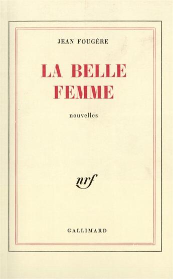 Couverture du livre « La belle femme » de Jean Fougere aux éditions Gallimard