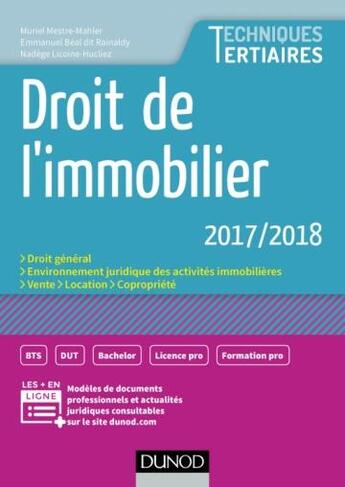 Couverture du livre « Droit de l'immobilier (édition 2017/2018) » de Muriel Mestre-Mahler et Nadege Licoine Hucliez et Emmanuel Beal Dit Rainaldy aux éditions Dunod