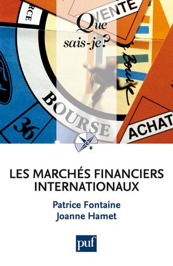 Couverture du livre « Les marchés financiers internationaux (3e édition) » de Joanne Hamet et Patrice Fontaine aux éditions Que Sais-je ?