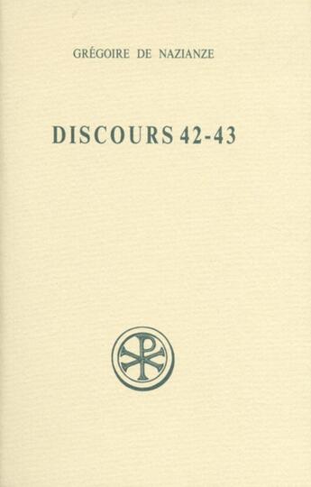 Couverture du livre « Discours 42-43 » de Gregoire De Nazianze aux éditions Cerf