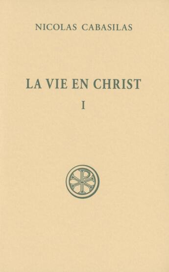 Couverture du livre « La vie en christ Tome 1 » de Cabasilas N aux éditions Cerf