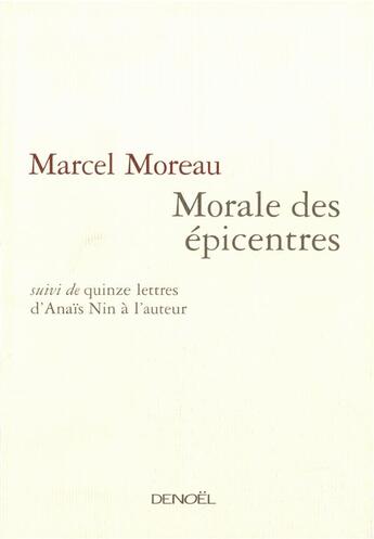 Couverture du livre « Morale des épicentres » de Marcel Moreau aux éditions Denoel