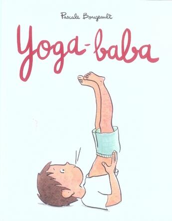 Couverture du livre « Yoga baba » de Pascale Bougeault aux éditions Ecole Des Loisirs