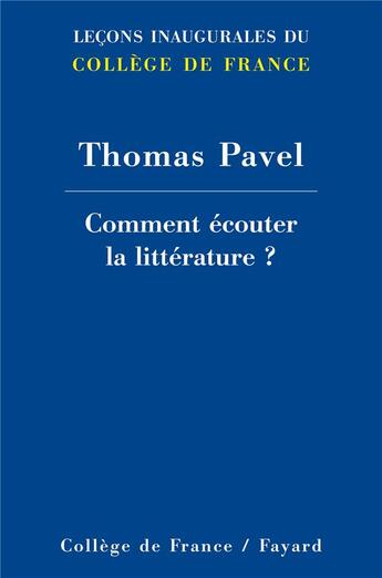 Couverture du livre « Comment écouter la littérature ? » de Thomas Pavel aux éditions Fayard