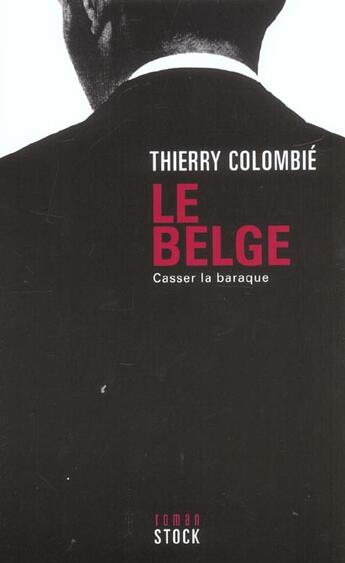 Couverture du livre « Le Belge T.2 ; Casser La Baraque » de Thierry Colombie aux éditions Stock