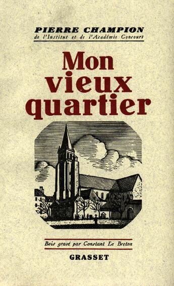 Couverture du livre « Mon vieux quartier » de Pierre Champion aux éditions Grasset