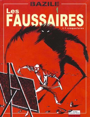 Couverture du livre « Les faussaires t.1 ; craquelures » de Bruno Bazile aux éditions Hors Collection