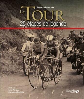 Couverture du livre « Le tour 25 etapes de legende » de Augendre/Renaud aux éditions Solar