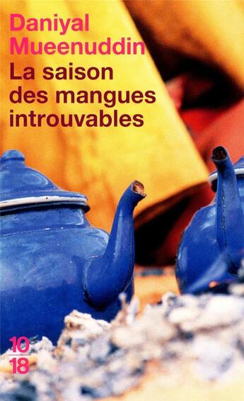 Couverture du livre « La saison des mangues introuvables » de Daniyal Mueenuddin aux éditions 10/18