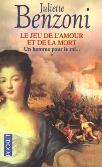 Couverture du livre « Le jeu de l'amour et de la mort - tome 1 un homme pour le roi » de Juliette Benzoni aux éditions Pocket