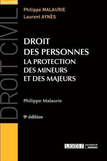 Couverture du livre « Droit des personnes ; la protection des mineurs et des majeurs (9e édition) » de Philippe Malaurie et Laurent Aynes aux éditions Lgdj