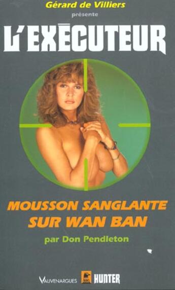 Couverture du livre « L'exécuteur t.192 ; mousson sanglante sur Wan Ban » de Don Pendleton aux éditions Vauvenargues