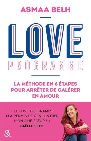 Couverture du livre « Love programme : la méthode en 6 étapes pour arrêter de galérer en amour » de Asmaa Belh aux éditions Harlequin