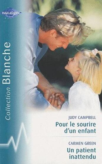 Couverture du livre « Pour le sourire d'un enfant ; un patient inattendu » de Judy Campbell et Carmen Green aux éditions Harlequin