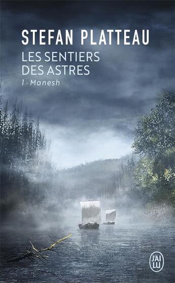 Couverture du livre « Les sentiers des astres t.1 : Manesh » de Stefan Platteau aux éditions J'ai Lu