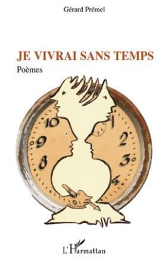 Couverture du livre « Je vivrai sans temps » de Gerard Premel aux éditions L'harmattan