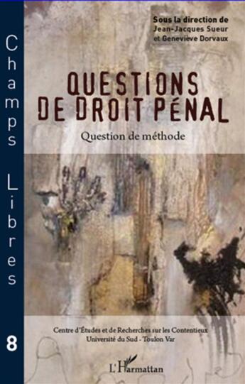 Couverture du livre « Questions de droit pénal ; question de méthode » de Genevieve Dorvaux et Jean-Jacques Sueur aux éditions In Press