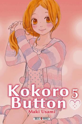 Couverture du livre « Kokoro button Tome 5 » de Maki Usami aux éditions Soleil