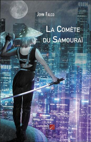 Couverture du livre « La comète du samouraï » de Falco John aux éditions Editions Du Net