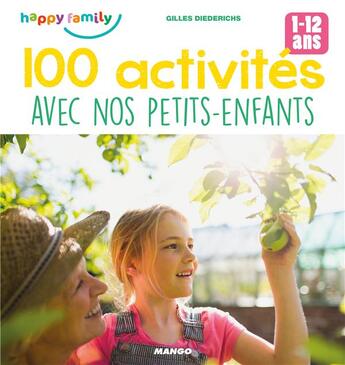 Couverture du livre « 100 activités avec nos petits-enfants » de Gilles Diederichs aux éditions Mango