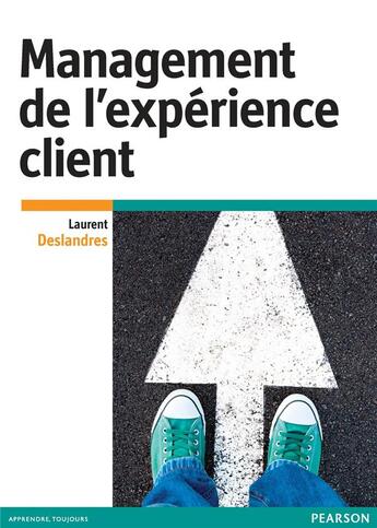 Couverture du livre « Marketing de l'expérience client » de Laurent Deslandres aux éditions Pearson