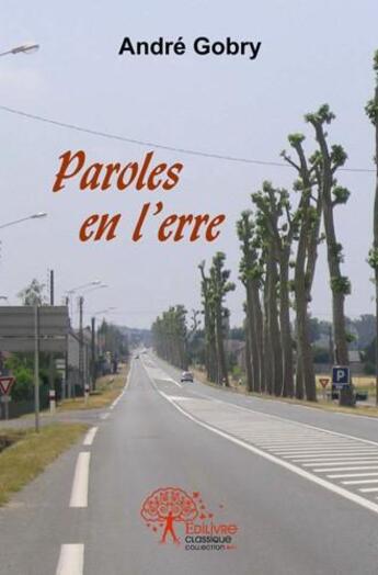 Couverture du livre « Paroles en l'erre » de Andre Gobry aux éditions Edilivre