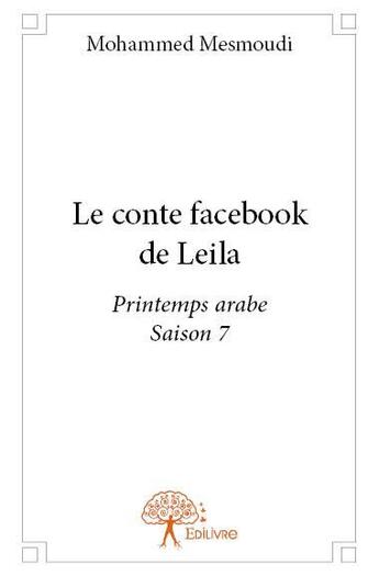 Couverture du livre « Le conte Facebook de Leila » de Mohammed Mesmoudi aux éditions Edilivre