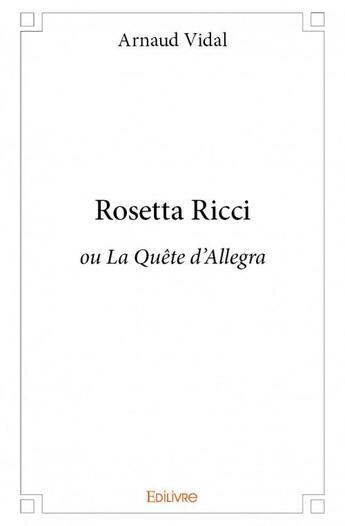 Couverture du livre « Rosetta Ricci » de Arnaud Vidal aux éditions Edilivre